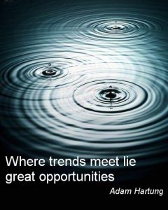 Where Trends Meet Lie Great Opportunities