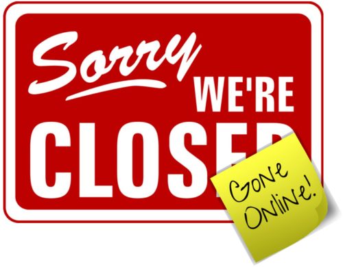 Sorry, closed. Gone online!